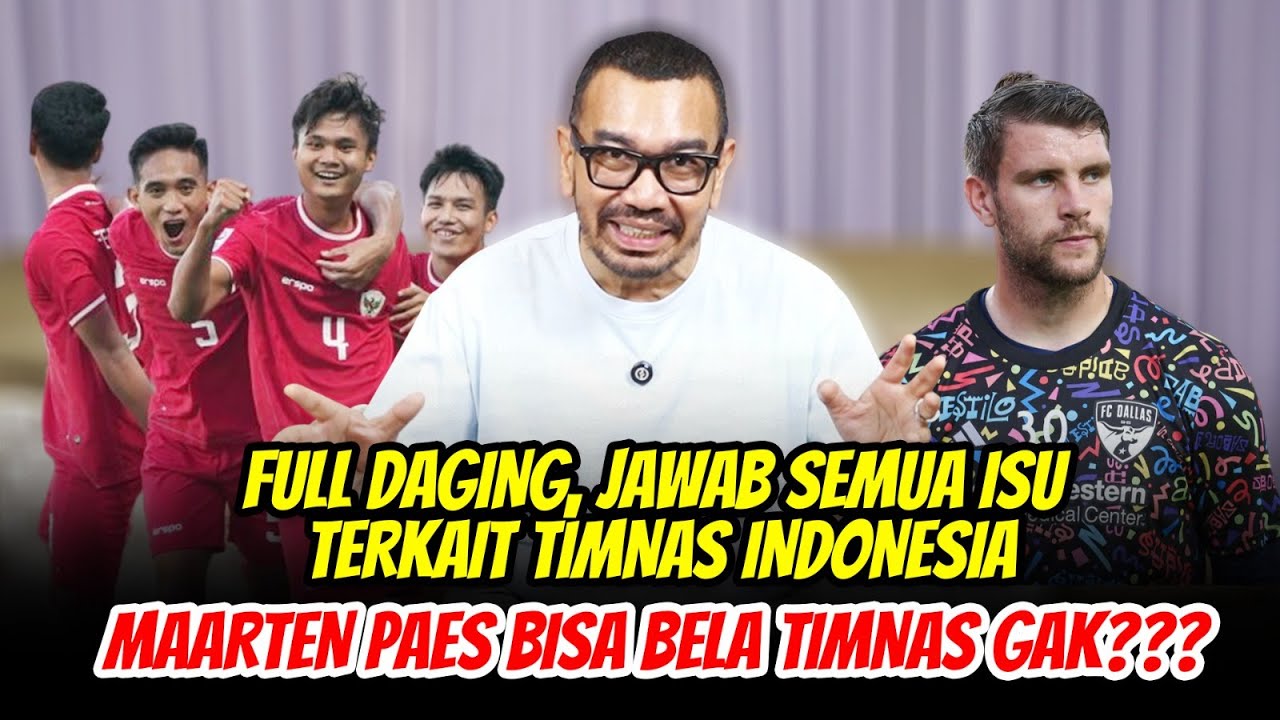 FULL DAGING, JAWAB SEMUA ISU TERKAIT TIMNAS INDONESIA
